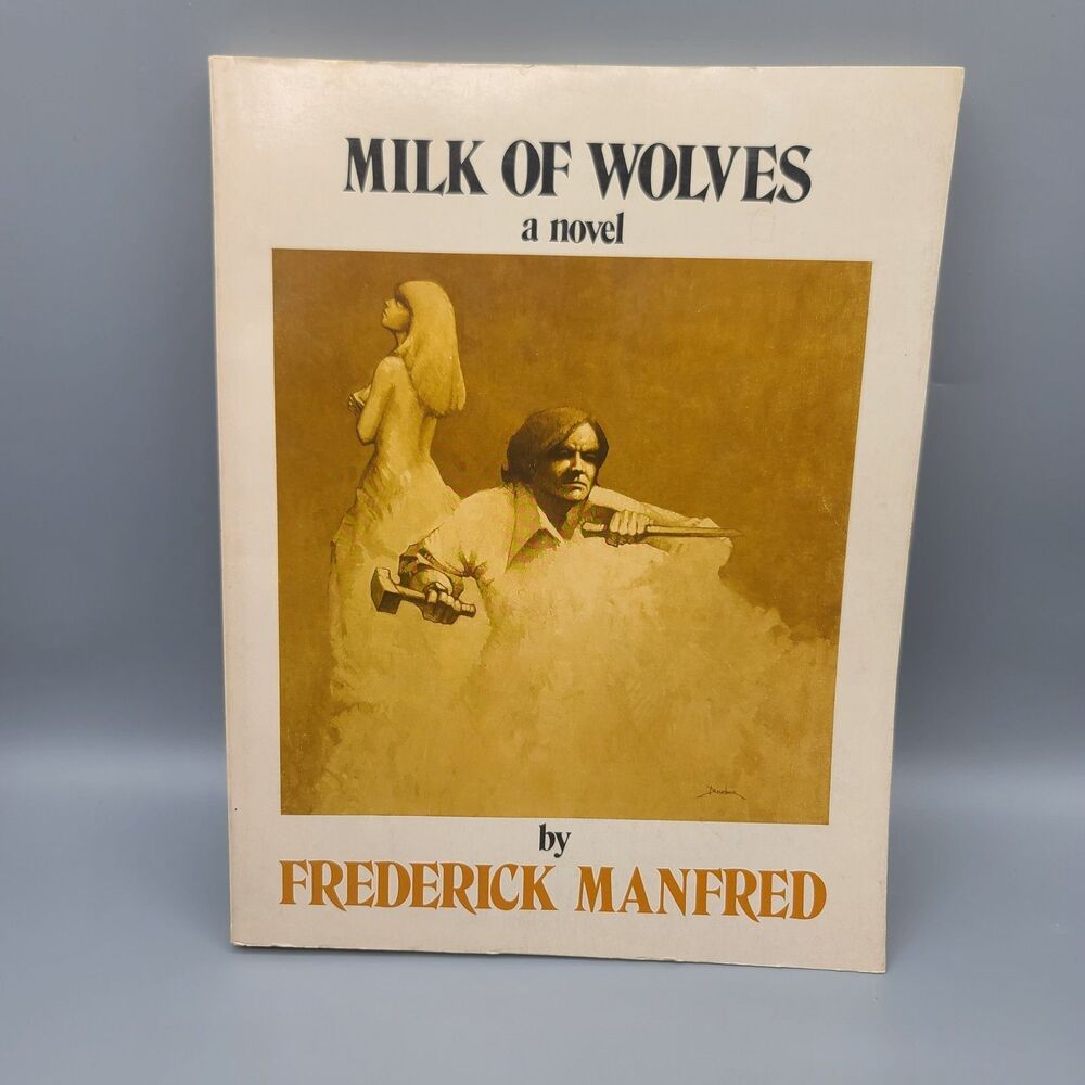 Milk Of Wolves A Novel By Frederick Manfred 1976 Paperback Large